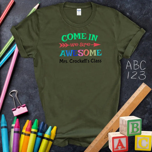 Come In We Are Awesome T-Shirt