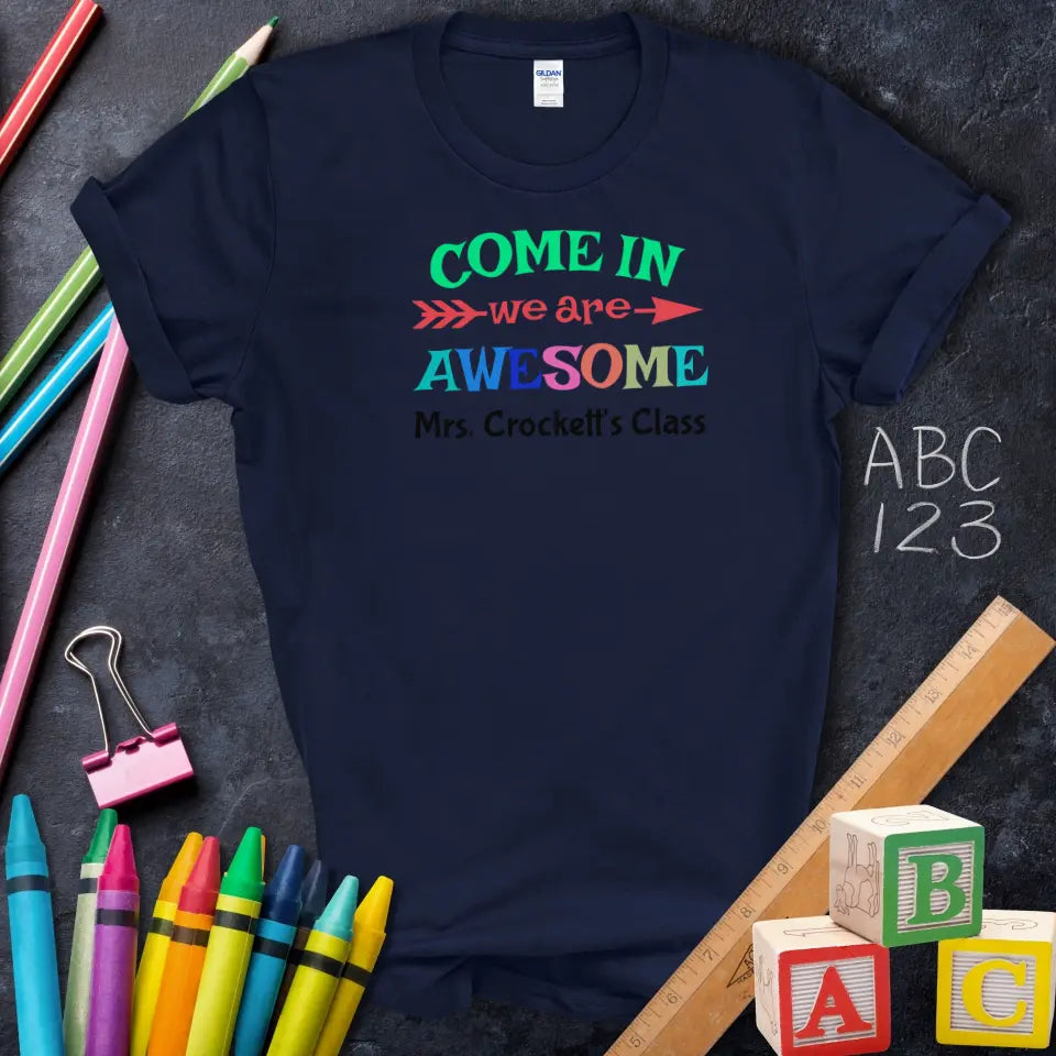 Come In We Are Awesome T-Shirt