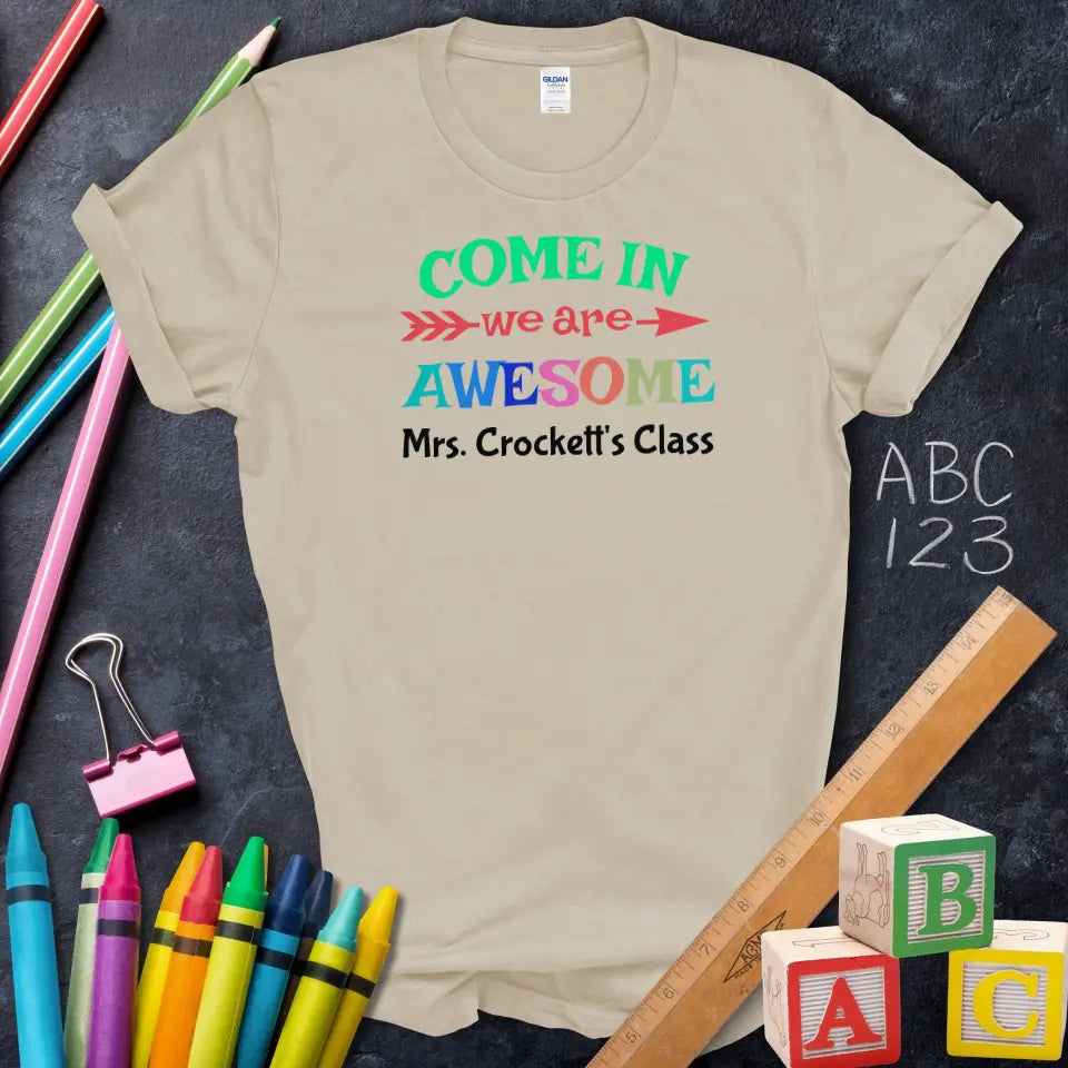 Come In We Are Awesome T-Shirt