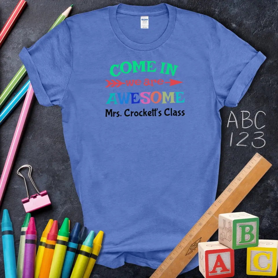 Come In We Are Awesome T-Shirt