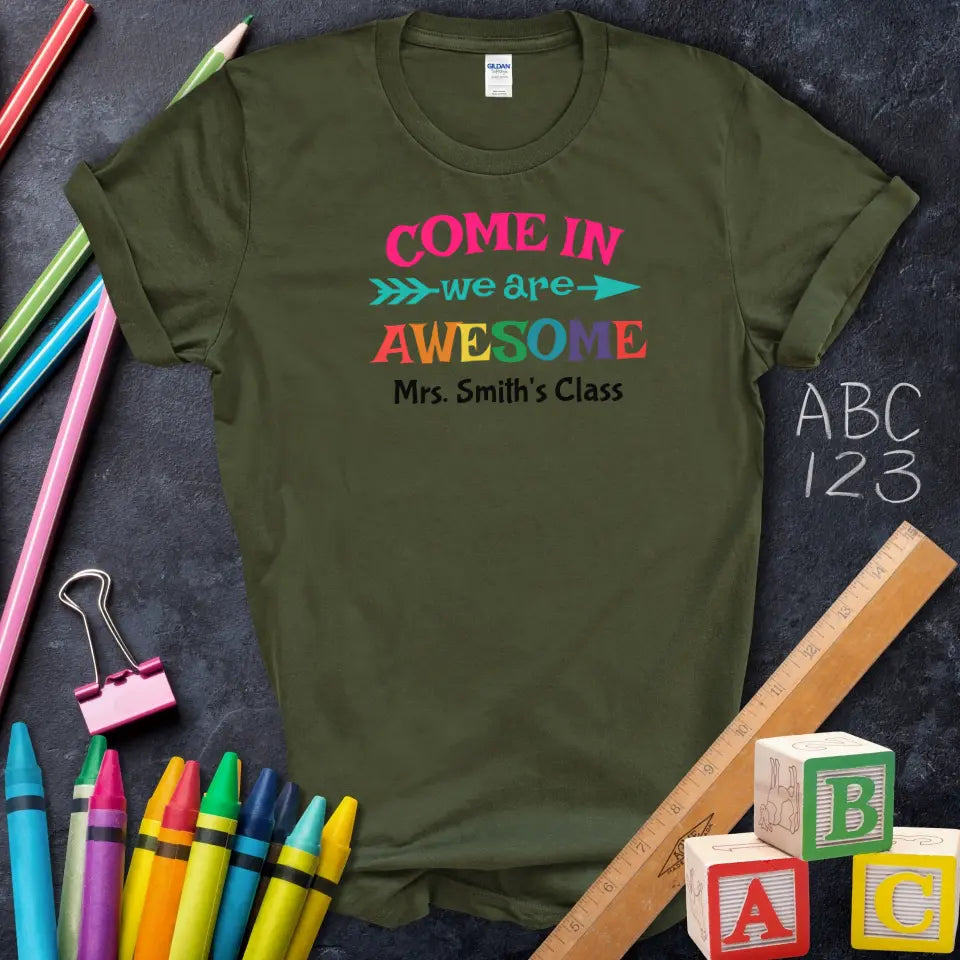 Come In We Are Awesome T-Shirt