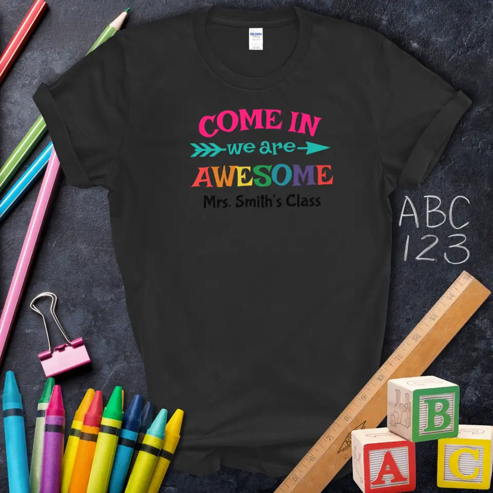 Come In We Are Awesome T-Shirt