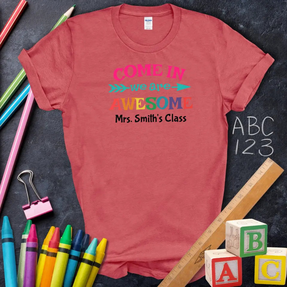 Come In We Are Awesome T-Shirt