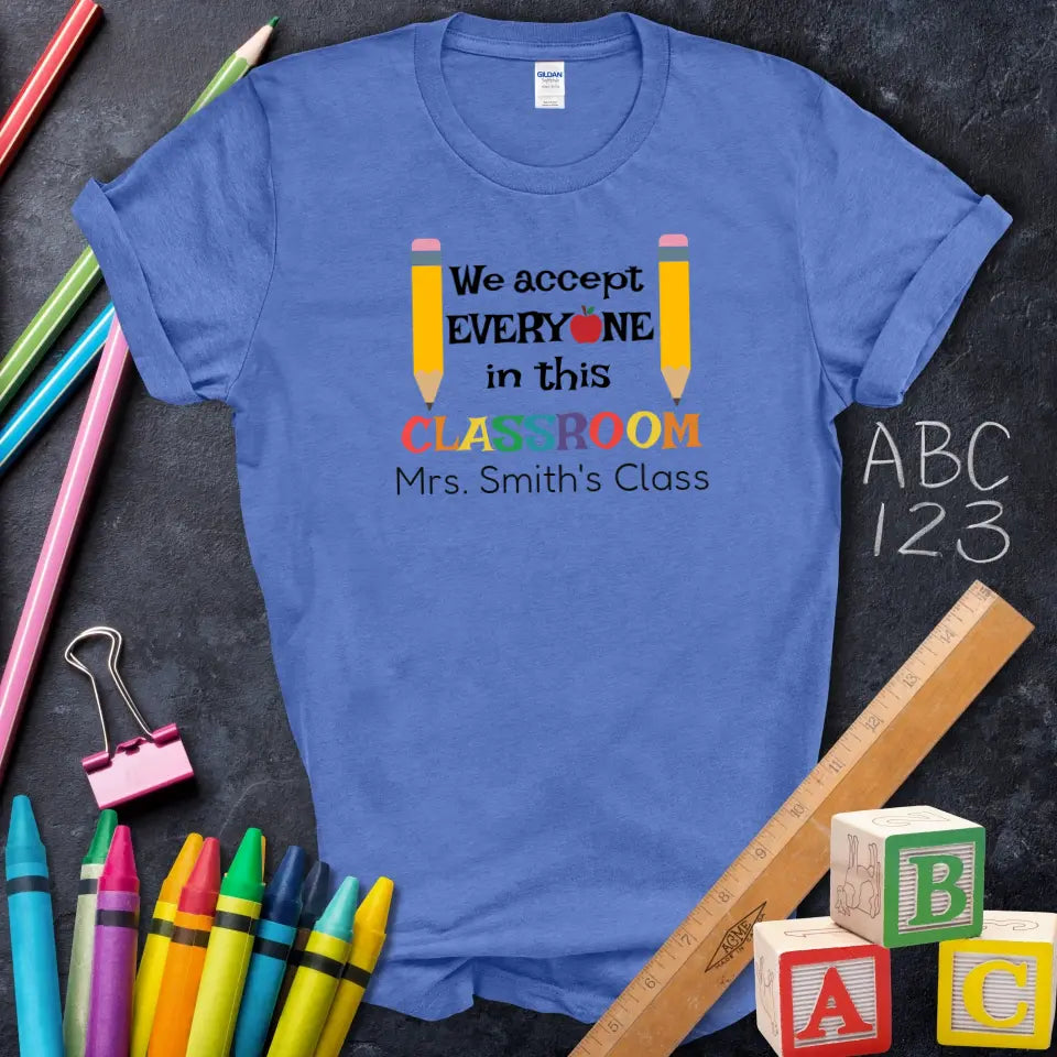 We Accept Everyone Classroom Tee